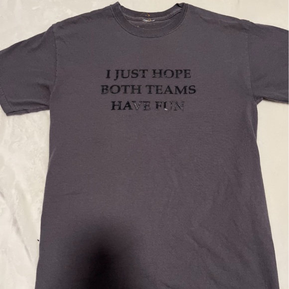 Other - “I just hope both teams have fun” funny graphic tee Men’s Large